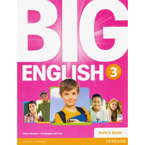 Pearson Big English. Level 3. Pupils Book Herrera Mario, Cruz Christopher Sol