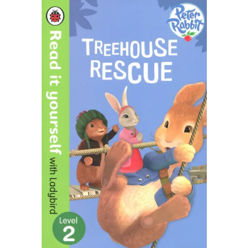 Peter Rabbit: Treehouse Rescue - Read it Yourself with Ladybird: Level 2