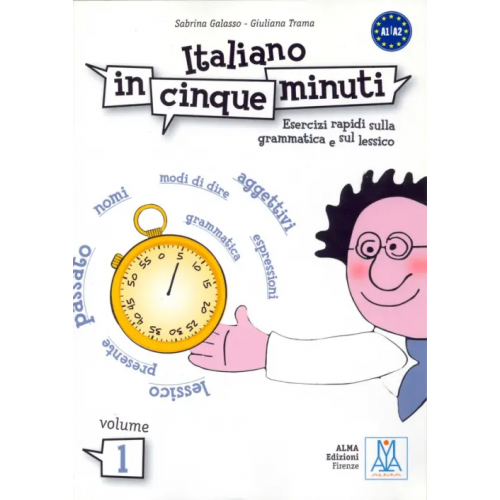 Alma Edizioni Italiano in cinque minuti. Volume 1 Trama Giuliana, Galasso Sabrina