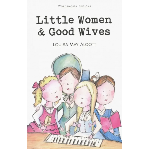 Wordsworth Little Women & Good Wives Олкотт Луиза Мэй