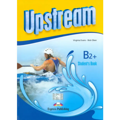 Express Publishing Upstream Upper Intermediate B2+. Student's Book Эванс Вирджиния, Obee Bob