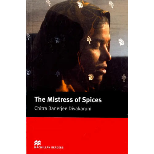Macmillan Education Mistress of Spices Divakaruni Chitra Banerjee