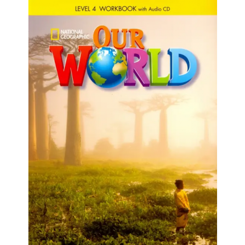 National Geographic Learning Our World 4: Workbook with Audio CD (+ Audio CD) Cory-Wright Kate