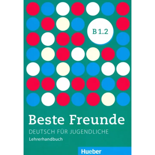 Hueber Verlag Beste Freunde B 1.2. Lehrerhandbuch Tsigantes Gerassimos