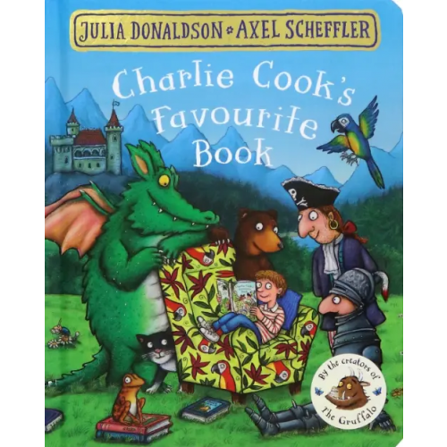 Macmillan Children's Books Charlie Cook's Favourite Book. Board book Дональдсон Джулия
