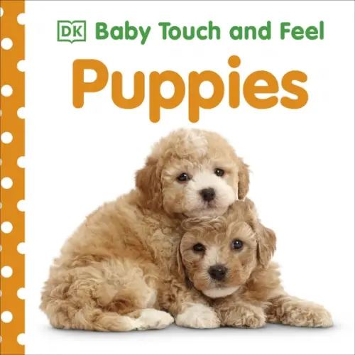 Dorling Kindersley Baby Touch and Feel Puppies. Board book