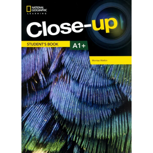 National Geographic Learning Close-Up A1+. Student's Book + Online Student's Zone Watkin Montse