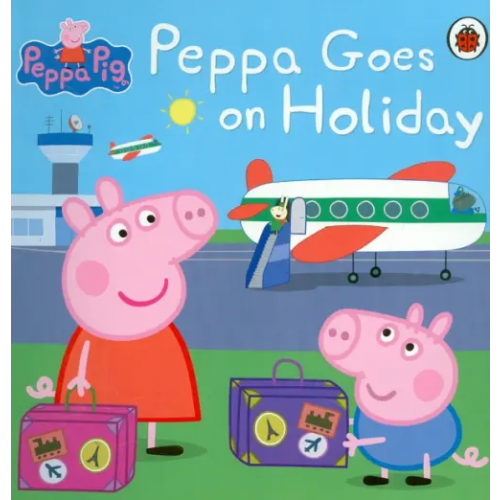 Ladybird Peppa Goes on Holiday