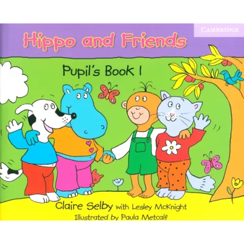 Cambridge Hippo and Friends 1. Pupil's Book Selby Claire, McKnight Lesley