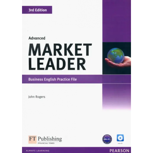 Pearson Market Leader. Advanced. Practice File (+ Audio CD) (+ CD-ROM) Rogers John