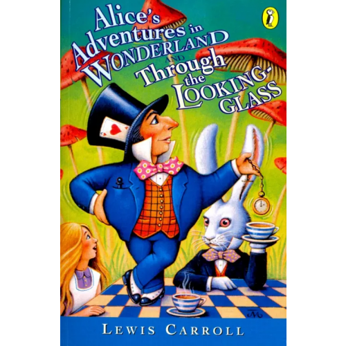 Puffin Alice's Adventures in Wonderland and Through The Looking-Glass Кэрролл Льюис