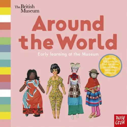 Nosy Crow British Museum: Around the World (board book)