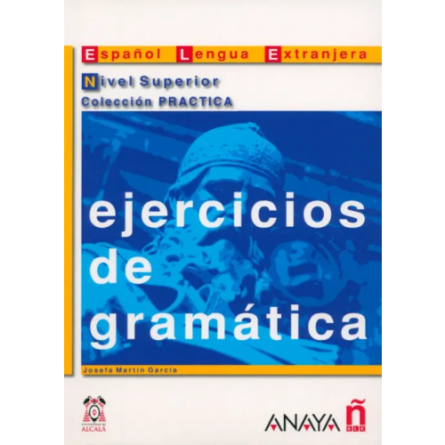 Anaya Ejercicios de gramatica. Nivel Superior Garcia Josefa Martin