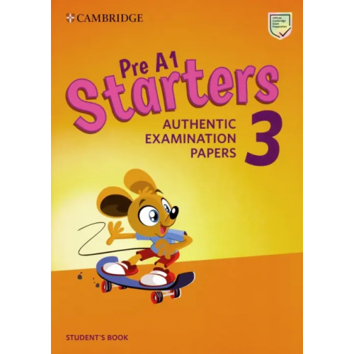 Cambridge Pre A1 Starters 3. Authentic Examination Papers. Student's Book
