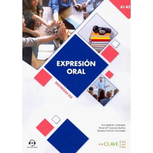 enClave-ELE Expresion Oral. A1-A2 Beltran Gallardo Eva, Garcia Munoz Rosa Maria, Pomar Gonzalez Rosario