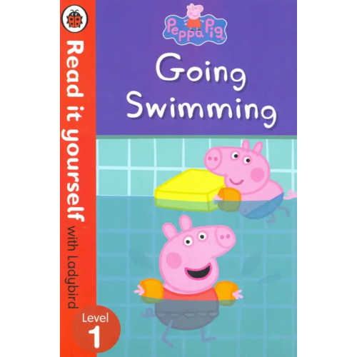 Peppa Pig: Going Swimming - Read It Yourself with Ladybird. Level 1