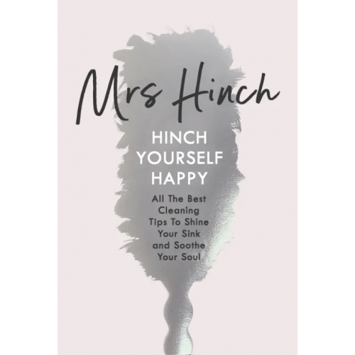 Penguin Hinch Yourself Happy. All the Best Cleaning Tips to Shine Your Sink and Soothe Your Soul Mrs Hinch