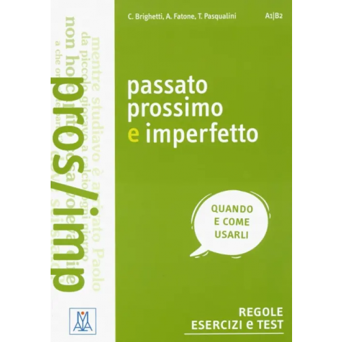 Alma Edizioni Passato prossimo e imperfetto Brighetti C., Fatone A., Pasqualini T