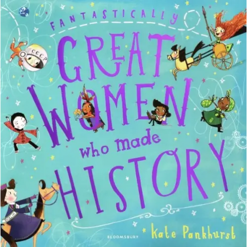 Bloomsbury Fantastically Great Women Who Made History Pankhurst Kate