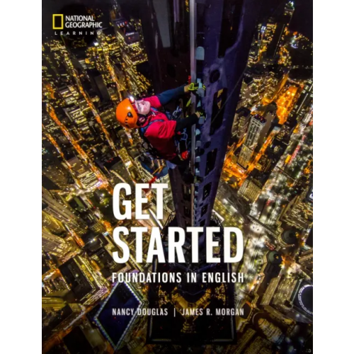 National Geographic Learning Get Started: Foundations in English Student's Book Douglas Nancy, Morgan James R