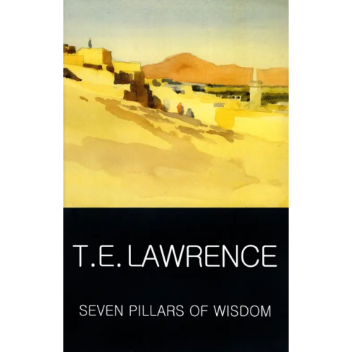 Wordsworth Seven Pillars of Wisdom Lawrence T. E
