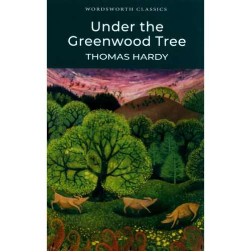 Wordsworth Under the Greenwood Tree Гарди Томас