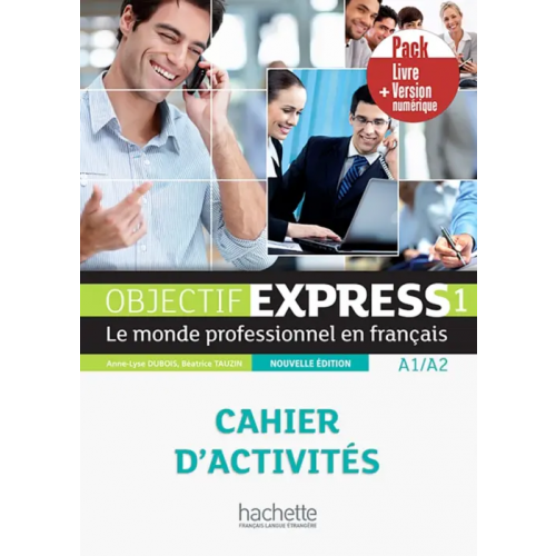 Hachette FLE Objectif express 1 - Pack Cahier + Version numerique Dubois Anne-Lyse, Tauzin Beatrice