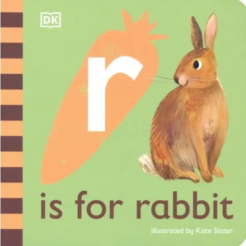 Dorling Kindersley R is for Rabbit. Board Book