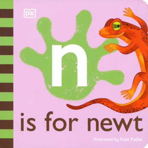 Dorling Kindersley N is for Newt. Board Book
