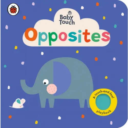 Ladybird Baby Touch: Opposites. Board book