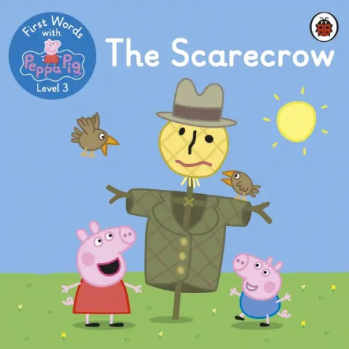 Ladybird First Words with Peppa. Level 3. The Scarecrow