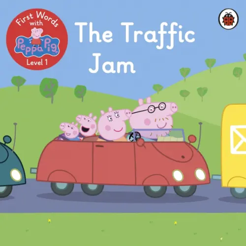 Ladybird First Words with Peppa. Level 1. The Traffic Jam