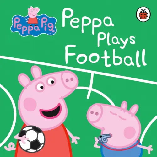 Ladybird Peppa Pig. Peppa Plays Football