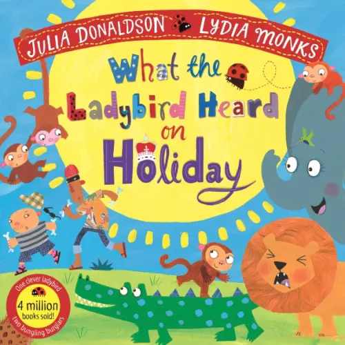 Macmillan Children's Books What the Ladybird Heard on Holiday Дональдсон Джулия