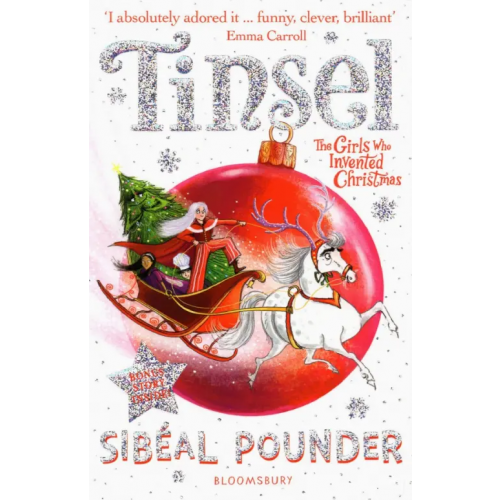 Bloomsbury Tinsel: The Girls Who Invented Christmas Pounder Sibeal