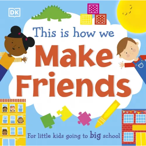 Dorling Kindersley This Is How We Make Friends