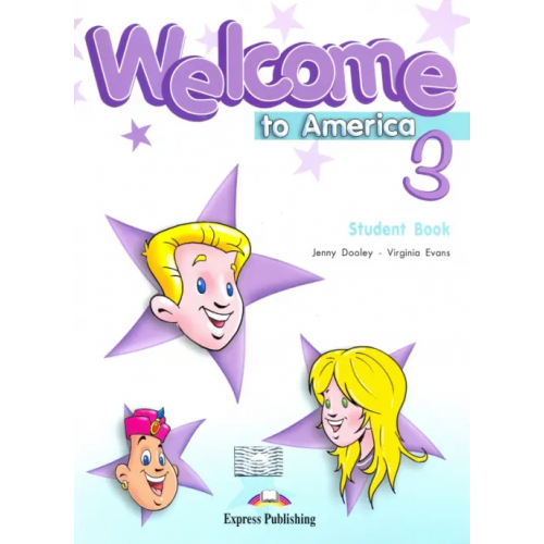Express Publishing Welcome To America 3. Student's Book Дули Дженни, Эванс Вирджиния
