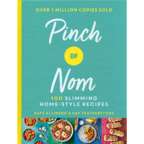 Bluebird Pinch of Nom. 100 Slimming, Home-style Recipes Физерстоун Кей, Эллинсон Кейт