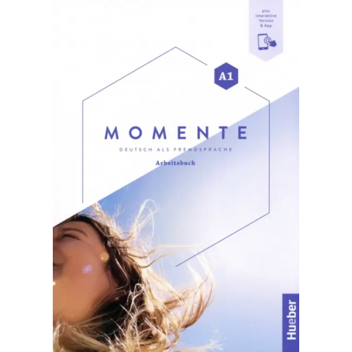 Hueber Verlag Momente A1. Arbeitsbuch plus interaktive Version Glas-Peters Sabine, Reimann Monika, Pude Angela