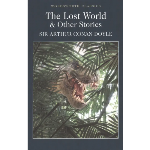 Wordsworth The Lost World & Other Stories Дойл Артур Конан