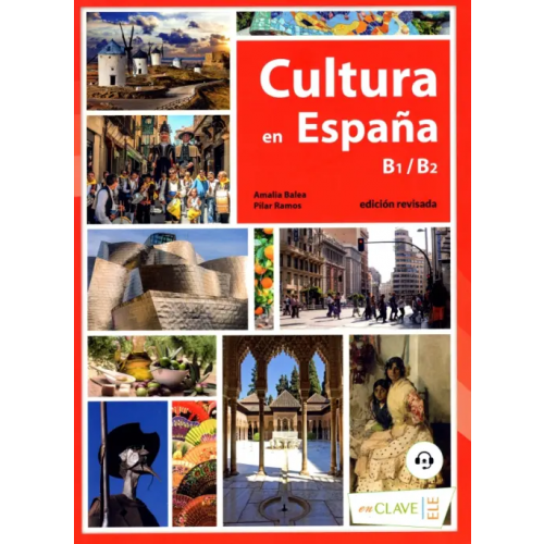 enClave-ELE Cultura en Espana. B1-B2 (+ audio) (+ Audio CD) Balea Amalia, Ramos Pilar