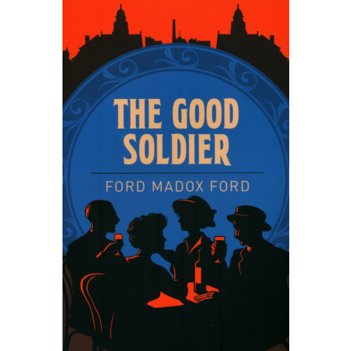 Arcturus The Good Soldier Ford Ford Madox