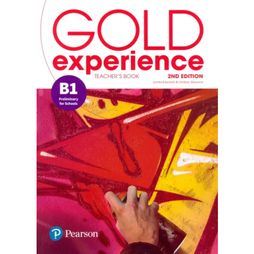 Pearson Gold Experience. B1. Teacher's Book & Teacher's Portal Access Code Edwards Lynda, Warwick Lindsay