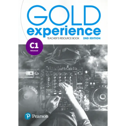 Pearson Gold Experience. C1. Teacher's Resource Book