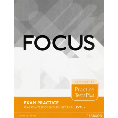 Focus Exam Practice. Pearson Tests of English General. Level 4 (C1)