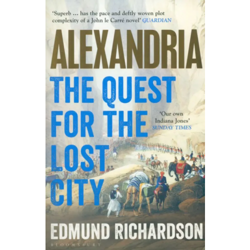Bloomsbury Alexandria. The Quest for the Lost City Richardson Edmund