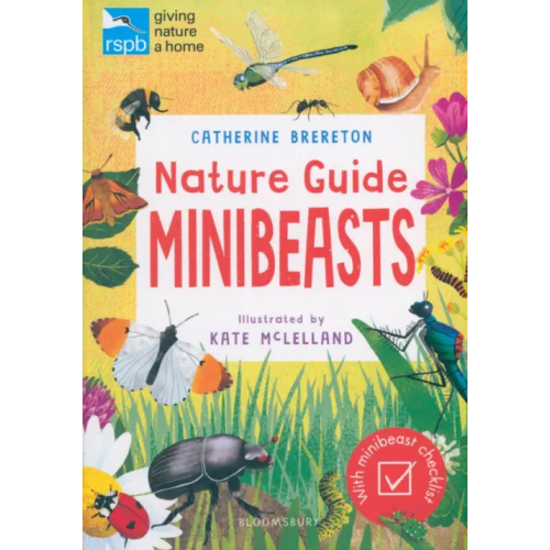 Bloomsbury RSPB Nature Guide. Minibeasts Brereton Catherine