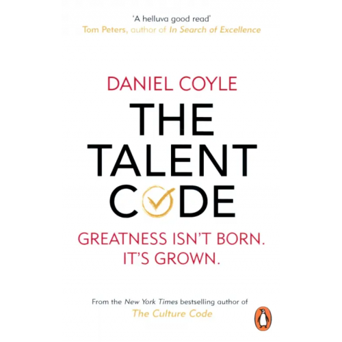 Penguin The Talent Code. Greatness isn't born. It's grown Coyle Daniel
