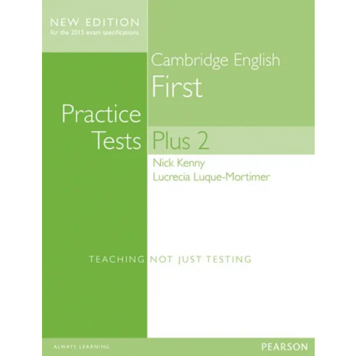 Pearson FCE Practice Tests Plus 2. Students' Book without Key. B2 Luque-Mortimer Lucrecia, Kenny Nick