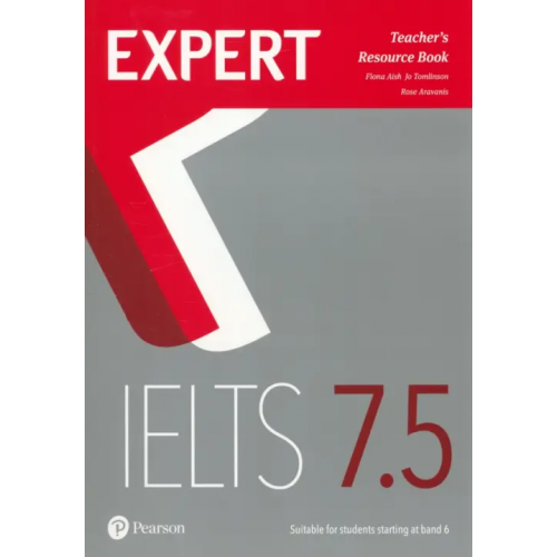 Pearson Expert IELTS. Band 7.5. Teacher's Resource Book and online audio Aish Fiona, Aravanis Rosemary, Tomlinson Jo